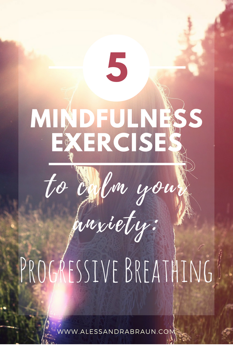 5 Mindfulness Exercises to Calm your Anxiety: Progressive Breathing ...