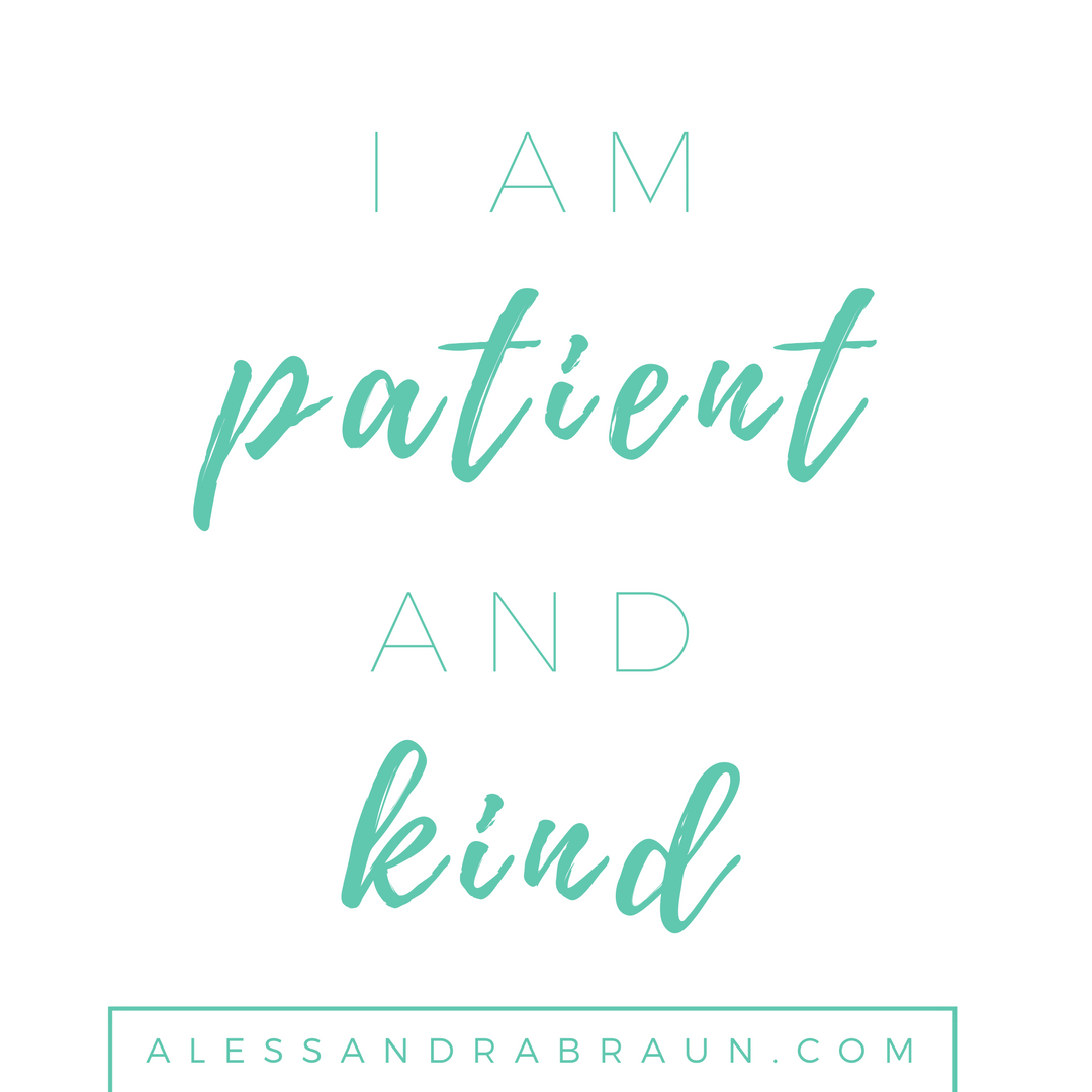 I am patient and kind - Alessandra Braun